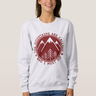 Die Berge rufen und ich muss Sweater gehen Sweatshirt