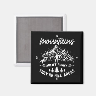 Die Berge sind nicht lustig. Sie sind die Berge, d Magnet