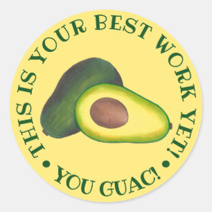 Die beste Arbeit, aber du Guac! Avocado Teacher Re Runder Aufkleber
