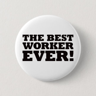 Die beste Arbeitskraft überhaupt Button