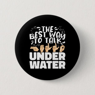 Die beste Art, unter Wasser zu reden ASL American  Button