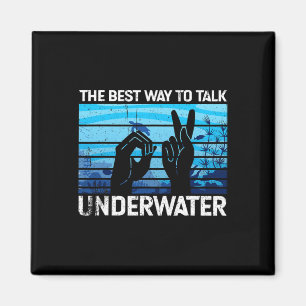 Die beste Art, unter Wasser zu reden, ist das amer Magnet