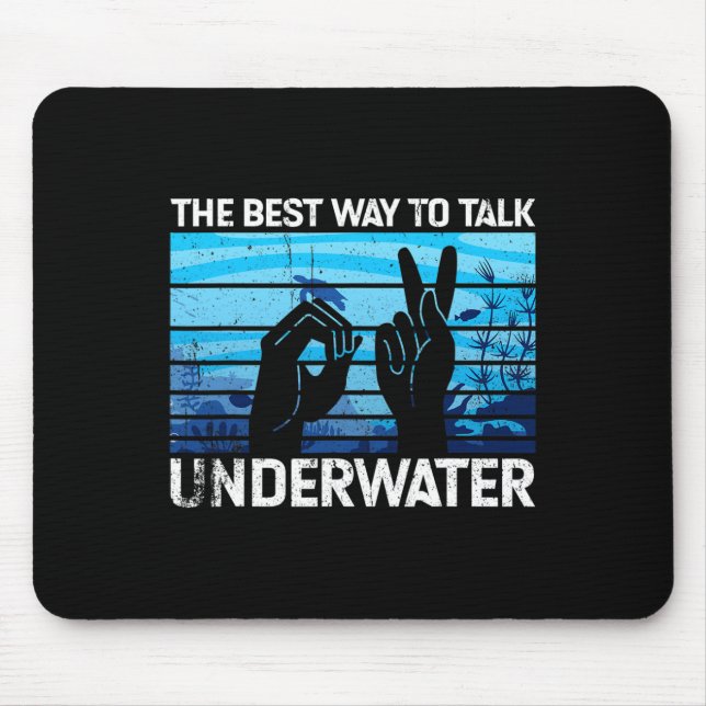 Die beste Art, unter Wasser zu reden, ist das amer Mousepad (Vorne)