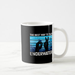 Die beste Art unter Wasser zu sprechen ist die ame Kaffeetasse