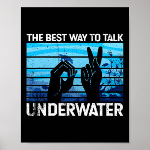 Die beste Art unter Wasser zu sprechen ist die ame Poster