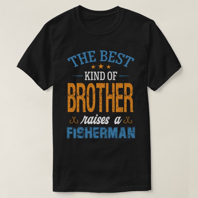 Die beste Art von BRODER hebt einen Fischer hervor T-Shirt (Design vorne)
