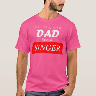 Die beste Art von Vater hebt einen Sänger hervor T-Shirt