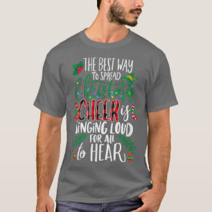 Die beste Art, Weihnachtsstimmung zu verbreiten, i T-Shirt