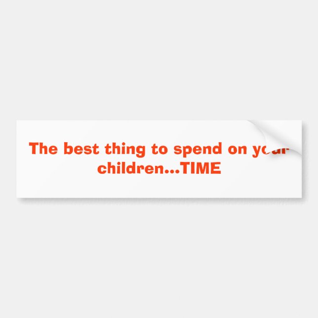 Die beste auf Ihrer Kind… ZEIT aufzuwenden Sache, Autoaufkleber (Vorne)