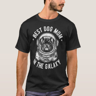 Die beste französische Bulldog-Mama in der Galaxie T-Shirt