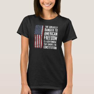 Die Beste Gefahr für die amerikanische Freiheit - T-Shirt