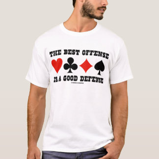 Die beste Handlung ist eine gute Verteidigung T-Shirt