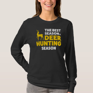 Die beste Jahreszeit ist der Hirschjagdwald T-Shirt