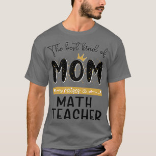 Die beste MAMA bringt Mathematiklehrermütter hervo T-Shirt