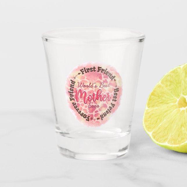 Die beste Mutter der Welt je Erster Freund Der bes Schnapsglas (Vorderseite)