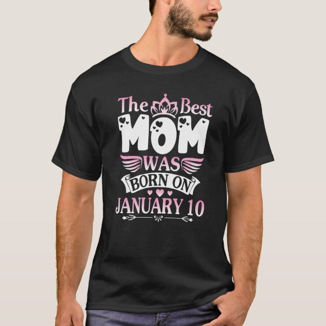 Die beste Mutter wurde am 10. Januar geboren Alles T-Shirt (Vorderseite)