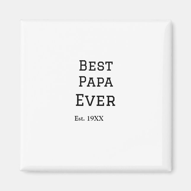 Die beste Papa aller Zeiten. Datum hinzufügen Name Magnet (Vorne)