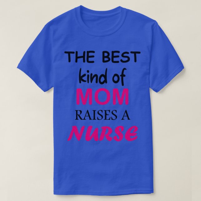 Die beste Sorte Mutter bringt Krankenschwester auf T-Shirt (Design vorne)