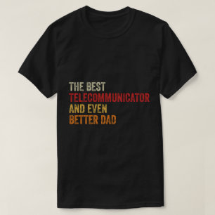 Die beste Telekommunikation und noch besser der Va T-Shirt