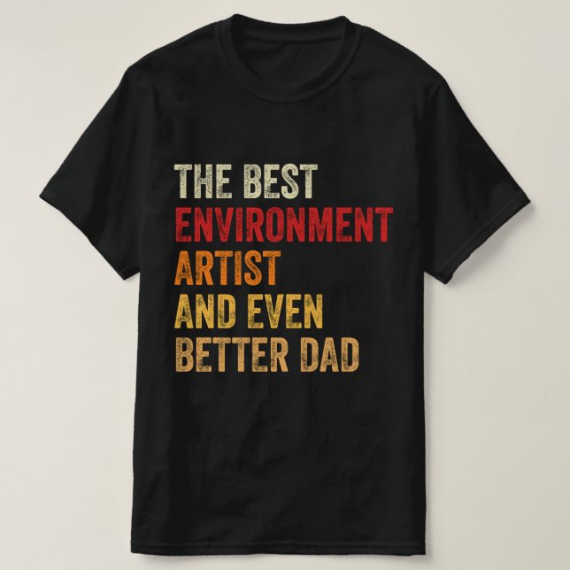 Die beste Umwelt Künstler und noch besser Vater T-Shirt (Design vorne)