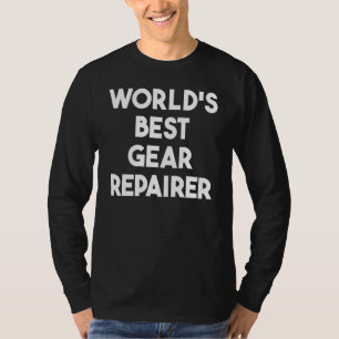 Die beste Zahnradreparatur der Welt T-Shirt