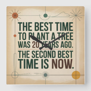 Die beste Zeit, einen Baum zu pflanzen, war vor 20 Quadratische Wanduhr