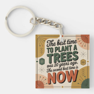 Die beste Zeit, einen Baum zu pflanzen, war vor 20 Schlüsselanhänger