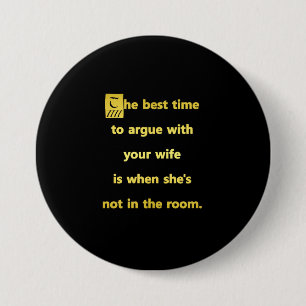 Die beste Zeit, um mit Ihrer Ehefrau zu streiten Button