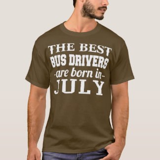 Die besten Busfahrer sind im Juli Geboren T-Shirt