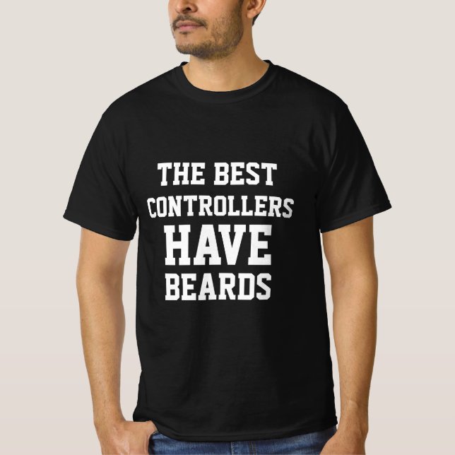 Die besten Controller haben Beards T - Shirt (Vorderseite)
