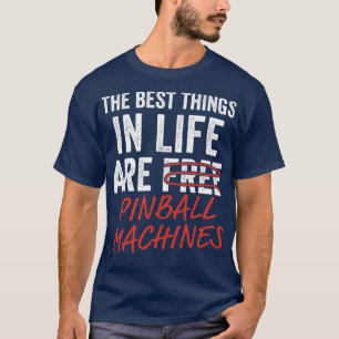 Die besten Dinge im Leben Pinball Maschinen Arcade T-Shirt