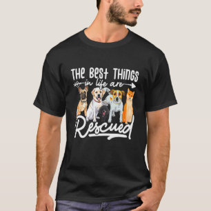 Die besten Dinge im Leben werden gerettet Hunde Re T-Shirt