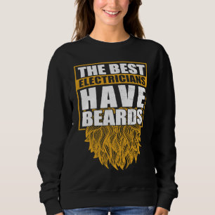 Die besten Elektriker haben Bärte Powerline Bart Sweatshirt