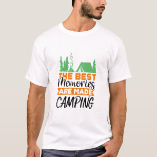 Die besten Erinnerungen werden beim Campen gemacht T-Shirt