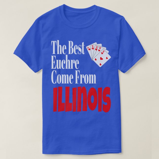 Die besten Euchre-Spieler kommen aus Illinois Funn T-Shirt (Design vorne)