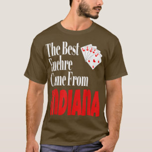Die besten Euchre-Spieler kommen aus Indiana Funny T-Shirt