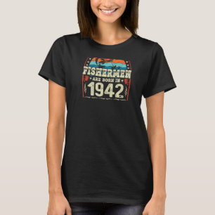Die besten Fischer sind 1942 Geboren T-Shirt