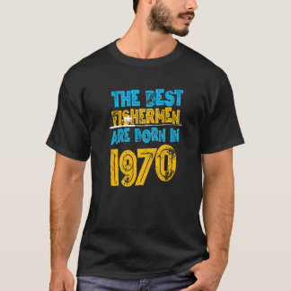Die besten Fischer sind 1970 geboren 51. Geburtsta T-Shirt