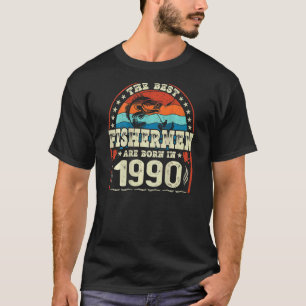 Die besten Fischer sind 1990 geboren Fischen Gebu T-Shirt