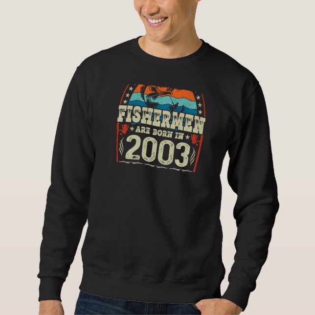 Die besten Fischer sind 2003 Geboren Sweatshirt (Vorderseite)