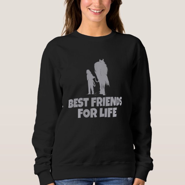 Die besten Freunde für das Reiten auf Lebenszeit Sweatshirt (Vorderseite)