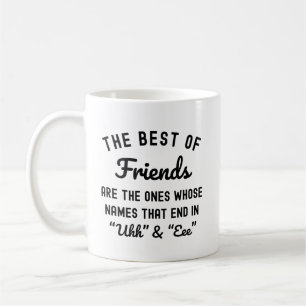 Die besten Freunde sind diejenigen, deren Namen si Kaffeetasse