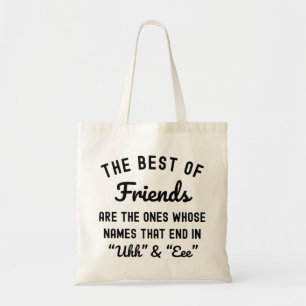 Die besten Freunde sind diejenigen, deren Namen si Tragetasche