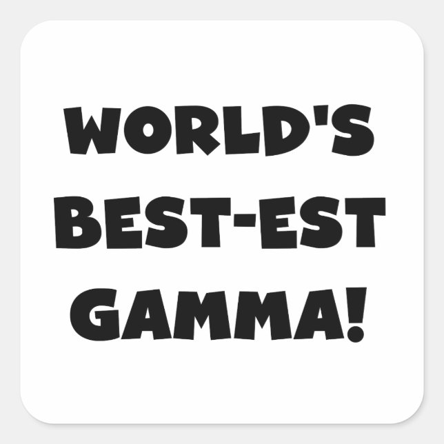 Die besten Gamma Schwarz und Weiß der Welt Quadratischer Aufkleber (Vorderseite)