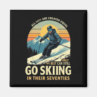Die Besten gehen mit Siebzig noch Ski fahren _1 Magnet