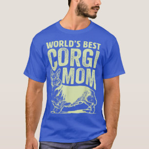 Die besten Geschenke für Mamas in Corgi, die beste T-Shirt