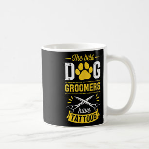 Die besten Hunde-Groomer haben Tattoos Funny Trend Kaffeetasse