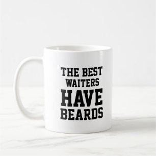 Die besten Kellner haben Bärte Kaffeetasse