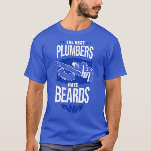 Die besten Klempner haben Bärte  T-Shirt
