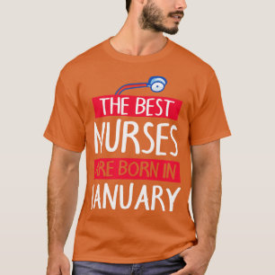 Die besten Krankenschwestern sind Geboren im Janua T-Shirt